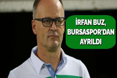 İRFAN BUZ, BURSASPOR'DAN AYRILDI