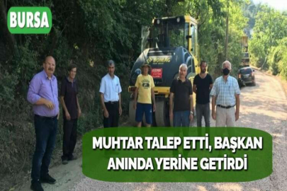 MUHTAR TALEP ETTİ, BAŞKAN ANINDA YERİNE GETİRDİ