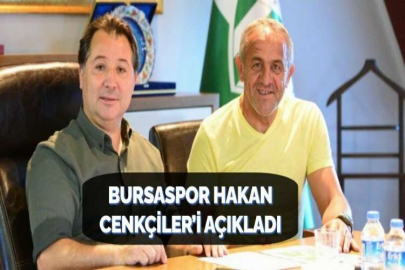 BURSASPOR HAKAN CENKÇİLER’İ AÇIKLADI