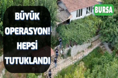 BÜYÜK OPERASYON! HEPSİ TUTUKLANDI