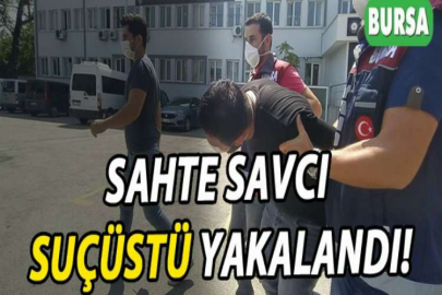 SAHTE SAVCI SUÇ ÜSTÜ YAKALANDI