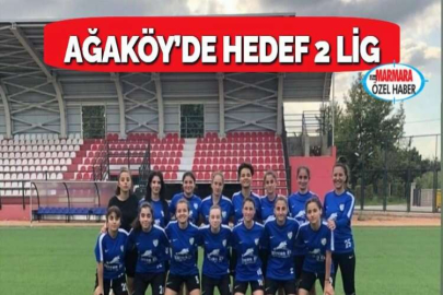 AĞAKÖY’DE HEDEF 2 LİG