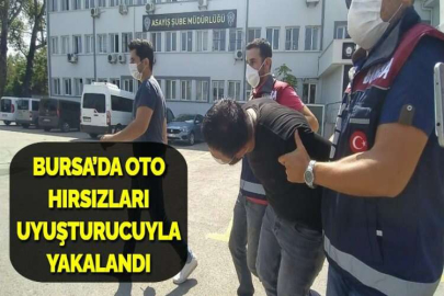 BURSA’DA OTO HIRSIZLARI UYUŞTURUCUYLA YAKALANDI