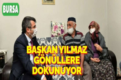 BAŞKAN YILMAZ GÖNÜLLERE DOKUNUYOR