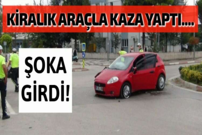 KİRALIK ARAÇLA KAZA YAPTI....