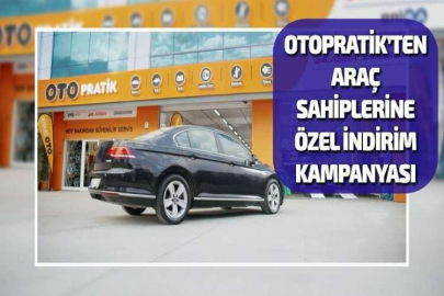 OTOPRATİK’TEN ARAÇ SAHİPLERİNE ÖZEL İNDİRİM KAMPANYASI