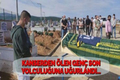 KANSERDEN ÖLEN GENÇ SON YOLCULUĞUNA UĞURLANDI...