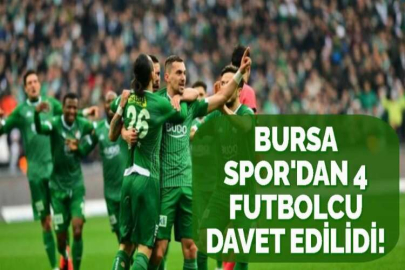 BURSA SPOR'DAN 4 FUTBOLCU DAVET EDİLİDİ!