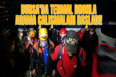 BURSA'DA TERMAL DRONLA ARAMA ÇALIŞMALARI BAŞLADI!