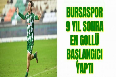 BURSASPOR 9 YIL SONRA EN GOLLÜ BAŞLANGICI YAPTI