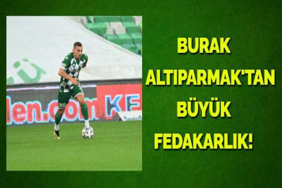 BURAK ALTIPARMAK'TAN BÜYÜK FEDAKARLIK!