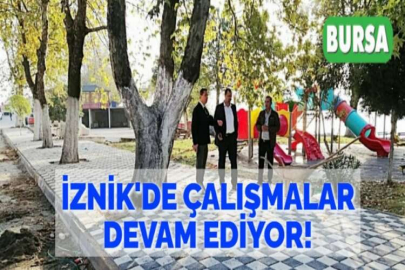 İZNİK'DE ÇALIŞMALAR DEVAM EDİYOR!