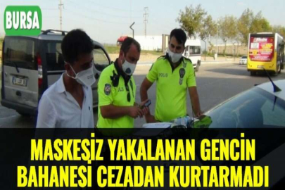 MASKESİZ YAKALANAN GENCİN BAHANESİ CEZADAN KURTARMADI