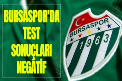 BURSASPOR'DA TEST SONUÇLARI NEGATİF