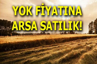 Yok fiyatına arsa satılık!