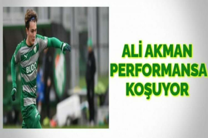 ALİ AKMAN PERFORMANSA KOŞUYOR