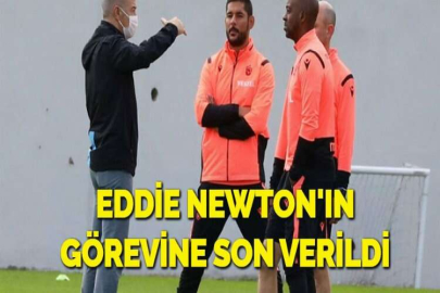 EDDİE NEWTON'IN GÖREVİNE SON VERİLDİ