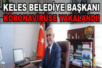 Keles Belediye Başkanı Koronavirüse Yakalandı!