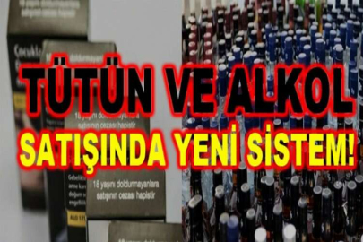 Tütün ve alkol satışında yeni sistem!