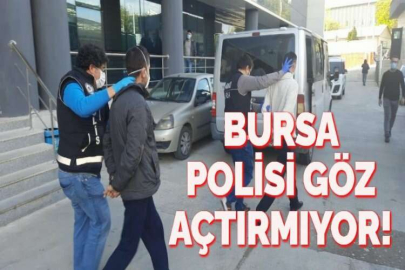 BURSA POLİSİ GÖZ AÇTIRMIYOR!