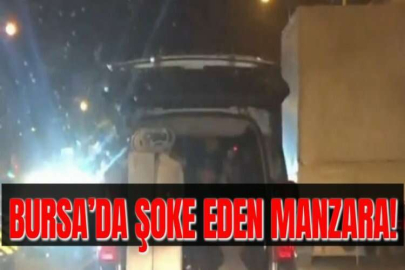 BURSA’DA ŞOKE EDEN MANZARA!