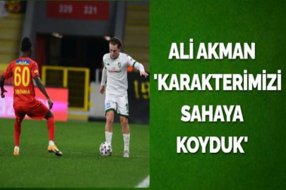 ALİ AKMAN  'KARAKTERİMİZİ SAHAYA KOYDUK'