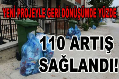 Yeni projeyle geri dönüşümde yüzde 110 artış sağlandı