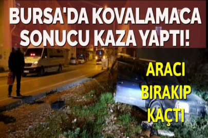 BURSA'DA KOVALAMACA SONUCU KAZA YAPTI!