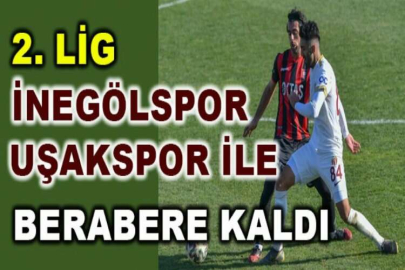 2. Lig: İnegölspor: 1 - Uşakspor: 1