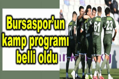 Bursaspor’un kamp programı belli oldu