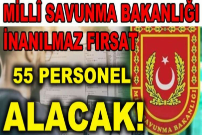 Millî Savunma Bakanlığı 55 personel alacak