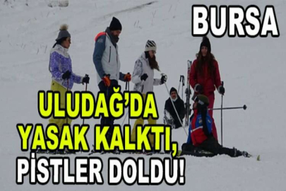 Uludağ'da kısıtlama kalktı, pistler doldu