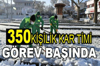 350 kişilik kar timi görev başında