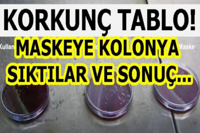 Yıkanan veya kolonya sıkılan maskede korkutan sonuç