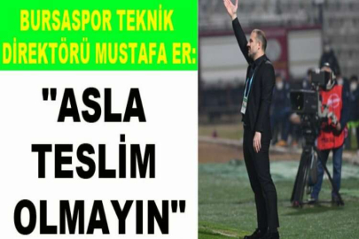 Bursaspor Teknik Direktörü Mustafa Er: 