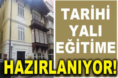 Tarihi yalı eğitime hazırlanıyor