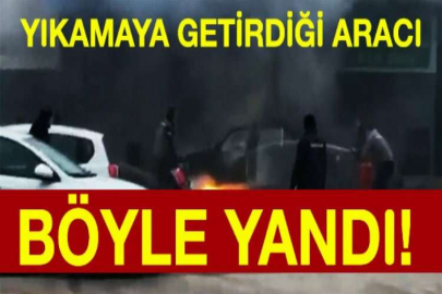 Arabayı yıkamaya getirdi, alev alev yanmaya başladı!