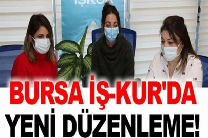 Bursa İş-Kur'da yeni düzenleme