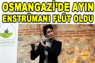 Osmangazi’de ayın enstrümanı flüt oldu