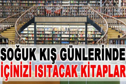 Soğuk kış günlerinde içinizi ısıtacak kitaplar