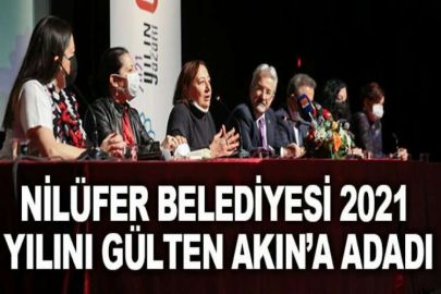 Nilüfer Belediyesi 2021 yılını Gülten Akın’a adadı