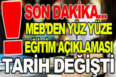 Son Dakika: Milli Eğitim Bakanlığı'ndan yüz yüze eğitim açıklaması!