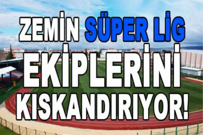 Zemin Süper Lig ekiplerini kıskandırıyor