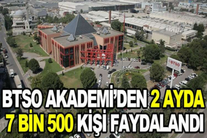 BTSO Akademi’den 2 ayda 7 bin 500 kişi faydalandı