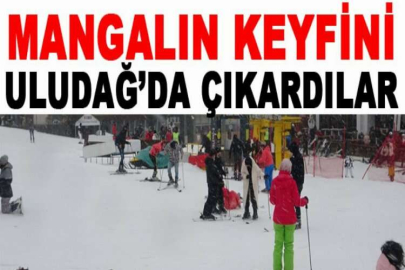 Mangalın keyfini Uludağ’da çıkardılar