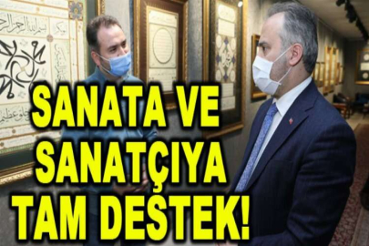 Sanata ve sanatçıya tam destek