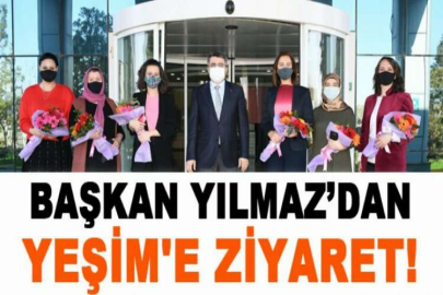 Başkan Yılmaz’dan Yeşim'e ziyaret