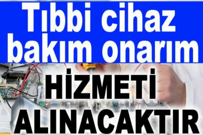 Tıbbi cihaz bakım onarım hizmeti alınacaktır