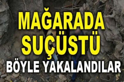 Yer: Ankara! Mağarada suçüstü böyle yakalandılar