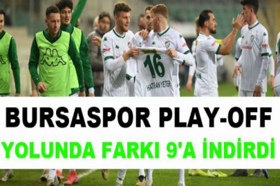 Bursaspor, Play-Off yolunda farkı 9'a indirdi